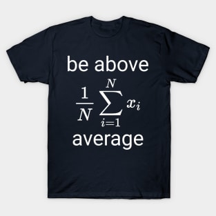 Be Above Average Math Formula T-Shirt